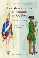 Mercenaires allemands au Québec (Les) [nouvelle édition]
